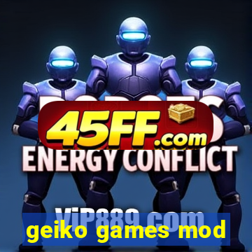 geiko games mod